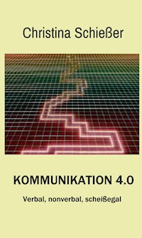 Kommunikation 4.0 - Christina Schießer - ebook