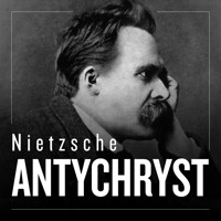 Antychryst (tag: Nietzsche, Tako rzecze Zaratustra) - Friedrich Nietzsche - audiobook