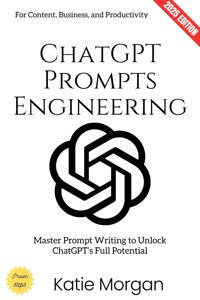 ChatGPT Prompts Engineering: - Katie Morgan - ebook
