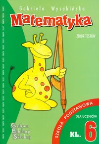 Matematyka 6 zbiór testów - Wysokińska Gabriela - książka