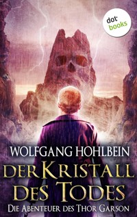 Der Kristall des Todes: Die Abenteuer des Thor Garson - Vierter Roman - Wolfgang Hohlbein - ebook