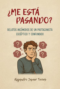 ¿Me está pasando? - Alejandro Javier Torres - ebook