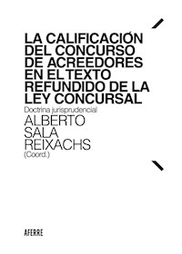 La calificación del concurso de acreedores en el Texto Refundido de la Ley Concursal - Alberto Sala Reixachs - ebook