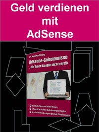 Geld verdienen mit AdSense - Dr. Meinhard Mang - ebook