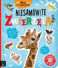 Album z naklejkami. Niesamowite zwierzęta - Agnieszka Bator - książka