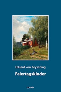 Feiertagskinder - Eduard von Keyserling - ebook