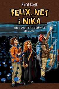 Felix, Net i Nika oraz Orbitalny Spisek 2 Mała Armia - Kosik Rafał - książka