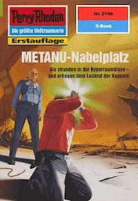 Perry Rhodan 2196: METANU-Nabelplatz - Michael Nagula - ebook
