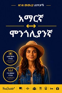 The Language Guide for Travelers - Amharic to Mongolian - YouGuide - ebook