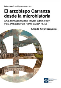 El arzobispo Carranza desde la microhistoria - Alfredo Alvar Ezquerra - ebook