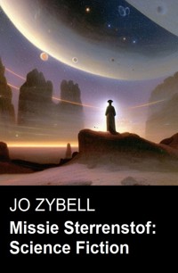 Missie Sterrenstof: Science Fiction - Jo Zybell, Zybell Jo - ebook