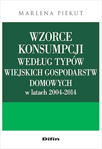Wzorce konsumpcji według typów wiejskich gospodarstw domowych w latach 2004-2014 - Piekut Marlena - książka
