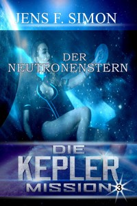 Der Neutronenstern (Die Kepler Mission 3) - jens f- simon - ebook