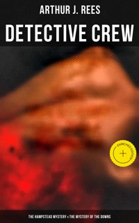 Detective Crew: The Hampstead Mystery & The Mystery of the Downs - Arthur J. Rees - ebook