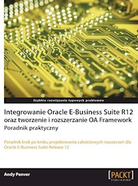 Integrowanie Oracle E-Business Suite R12 oraz tworzenie i rozszerzanie OA Framework - Penver Andy - książka