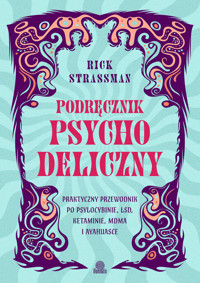 Podręcznik psychodeliczny. Praktyczny przewodnik po psylocybinie, LSD, ketaminie, MDMA i ayahuasce - Rick Strassman - audiobook + książka