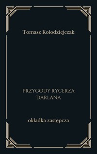 Przygody rycerza Darlana - Tomasz Kołodziejczak - ebook