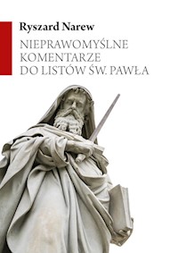 Nieprawomyślne komentarze do Listów św. Pawła - Narew Ryszard - książka