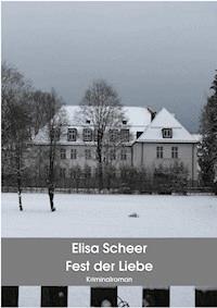 Fest der Liebe - Elisa Scheer - ebook