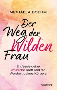 Der Weg der Wilden Frau - Michaela Boehm - ebook