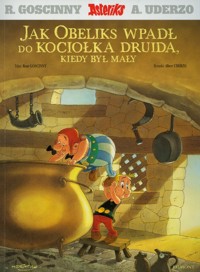 Asteriks Jak Obeliks wpadł do kociołka druida, kiedy był mały - Goscinny René, Uderzo Albert - książka
