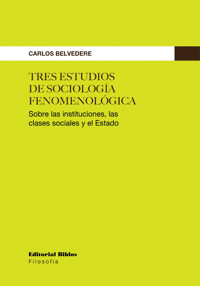 Tres estudios de sociología fenomenológica - Carlos Belvedere - ebook