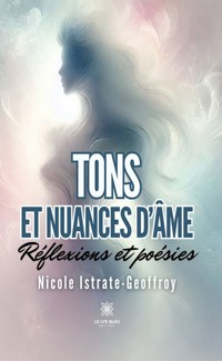 Tons et nuances d’âme - Nicole Istrate-Geoffroy - ebook