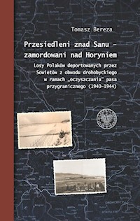 Przesiedleni znad Sanu - zamordowani nad Horyniem - Bereza Tomasz - książka
