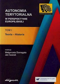 Autonomia terytorialna w perspektywie europejskiej Tom 1 -  - książka