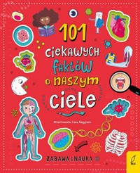 101 ciekawych faktów o naszym ciele -  - książka