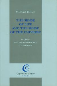 The Sense of Life and the Sense of the Universe - Heller Michael - książka