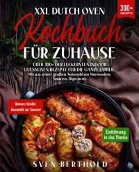 XXL Dutch Oven Kochbuch für Zuhause - Sven Berthold - ebook