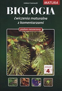 Biologia Ćwiczenia maturalne z komentarzami Poziom rozszerzony Zeszyt 4 - Czarnocki Łukasz - książka
