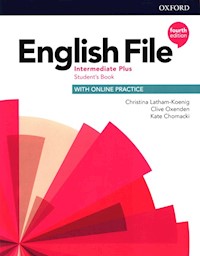 English File 4e Intermediate Plus Student's Book with Online Practice - Latham-Koenig Christina, Oxenden Clive, Chomacki Kate - książka