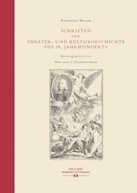 Schriften zur Theater- und Kulturgeschichte des 18. Jahrhunderts - Reinhart Meyer - ebook