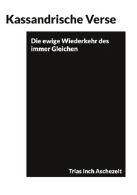 Kassandrische Verse - Trias Inch Aschezelt - ebook