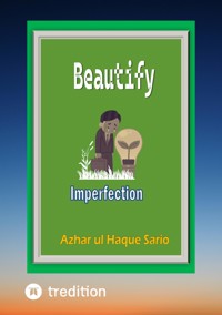 Beautify Imperfection - Azhar ul Haque Sario - ebook
