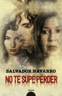 No te supe perder - Salvador Navarro - ebook