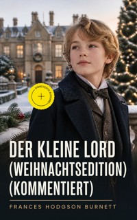 Der kleine Lord (Weihnachtsedition) (Kommentiert) - Frances Hodgson Burnett - ebook