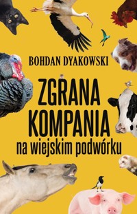 Zgrana kompania. Na wiejskim podwórku - Bohdan Dyakowski - książka