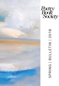 Poetry Book Society Spring 2018 Bulletin -  - ebook