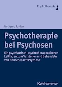 Psychotherapie bei Psychosen - Wolfgang Jordan - ebook