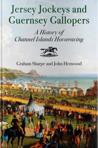 Jersey Jockeys and Guernsey Gallopers - Graham Sharpe - ebook