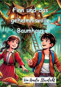 Finn und das geheimnisvolle Baumhaus - Amelie Sternlicht - ebook