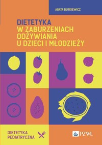 Dietetyka w zaburzeniach odżywiania u dzieci i młodzieży - Agata Dutkiewicz - książka