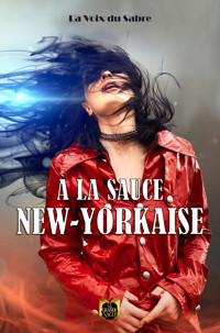 A la Sauce New-Yorkaise - La voix du sabre - ebook