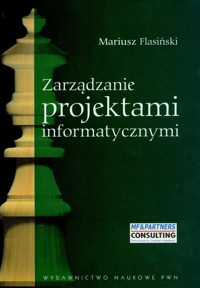 Zarządzanie projektami informatycznymi - Flasiński Mariusz - książka