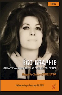 Ego-Graphie - Tome 2 - Marguerite-Christine SWIRCZEWSKA - ebook