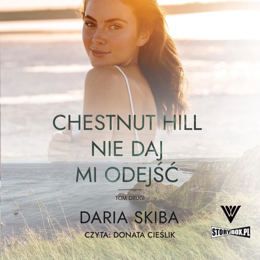 Okładka książki Spotkajmy się na Chestnut Hill. Tom 2. Nie daj mi odejść