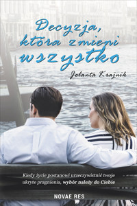 Decyzja, która zmieni wszystko - Jolanta Krajnik - ebook + książka